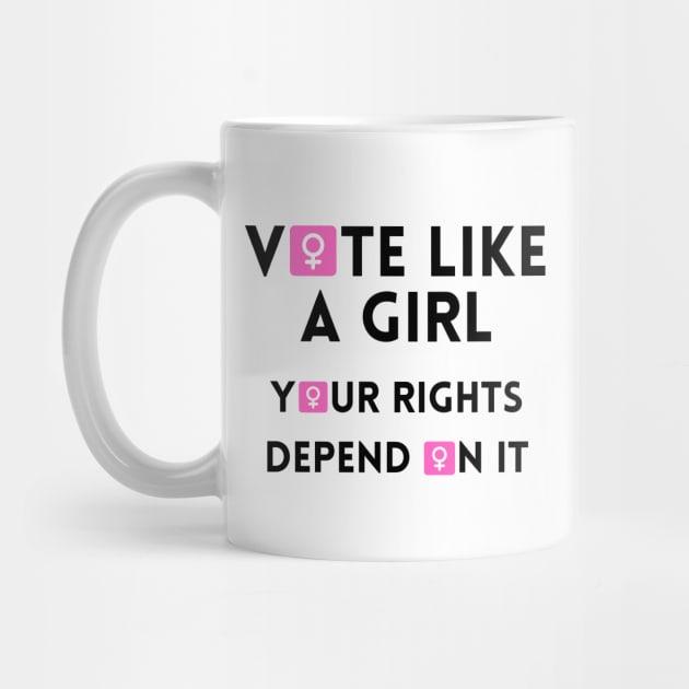 Vote Like a Girl – Your Rights Depend On It – Female Symbol by KoreDemeter14